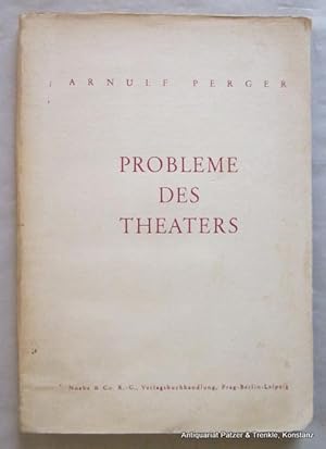 Probleme des Theaters. Prag, Noebe, (1944). 130 S. Or.-Umschlag; etw. fleckig. - Namenszug auf de...