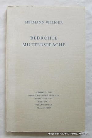 Seller image for Bedrohte Muttersprache. Frauenfeld, Huber, 1966. 63 S. Or.-Kart. (Schriften des deutschschweizerischen Sprachvereins, 2). for sale by Jrgen Patzer