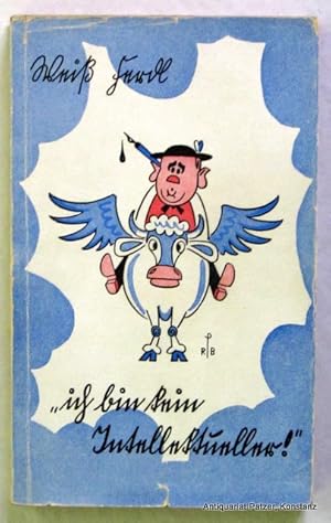 Ich bin kein Intellektueller. Ein heiteres Buch. München, Hugendubel, 1941. Mit Illustrationen vo...