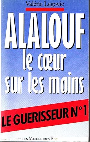 Alalouf le coeur sur les mains. Le guérisseur N°1