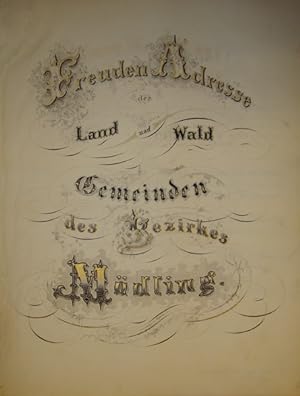 Freuden Adresse der Land und Wald Gemeinden des Bezirkes Mödling. (Handschrift anlässlich der Geb...