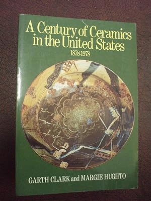 Seller image for A Century of Ceramics in the United States 1878-1978: A Study of Its Development for sale by Chapter House Books (Member of the PBFA)