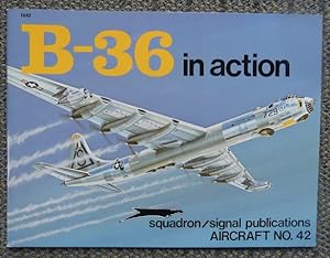 Seller image for B-36 IN ACTION. SQUADRON/SIGNAL AIRCRAFT NO. 42. for sale by Capricorn Books