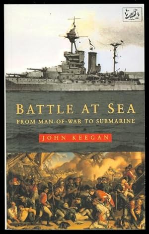 BATTLE AT SEA: FROM MAN-OF-WAR TO SUBMARINE.