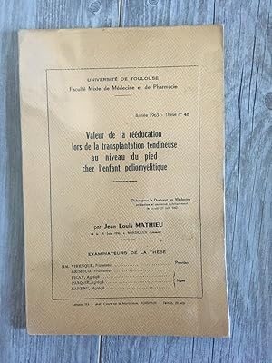 Bild des Verkufers fr VALEUR DE LA REEDUCATION LORS DE LA TRANSPLANTATION TENDINEUSE AU NIVEAU DU PIED CHEZ L'ENFANT POLIOMYELITIQUE thse pour le doctorat en mdecine anne 1963 thse n 48 zum Verkauf von KEMOLA