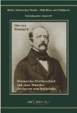 Bild des Verkufers fr Bismarcks Briefwechsel mit dem Minister Freiherrn von Schleinitz: 1858 -1861. Reihe Deutsches Reich - Schriften und Diskurse ; Bd. 1,4: Reichskanzler. zum Verkauf von Druckwaren Antiquariat