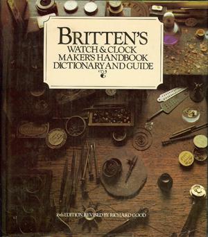 Seller image for Britten's Watch and Clock Maker's Handbook, Dictionary and Guide for sale by Horsham Rare Books