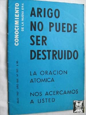CONOCIMIENTO DE LA NUEVA ERA. Nº 355. 1967. Arigo no puede ser destruido