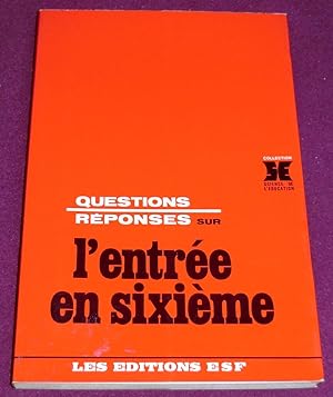 Bild des Verkufers fr Questions-Rponses SUR L'ENTREE EN SIXIEME zum Verkauf von LE BOUQUINISTE