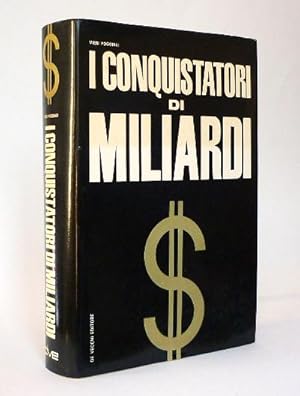 Image du vendeur pour I Conquistatori di Miliardi mis en vente par Studio Bibliografico di M.B.