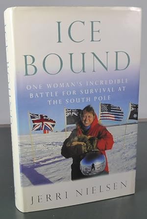 Imagen del vendedor de Ice Bound: One Woman's Incredible Battle for Survival At the South Pole a la venta por Horsham Rare Books