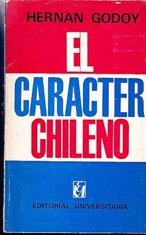 El carácter chileno. Estudio preliminar y selección de ensayos