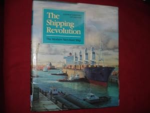 Imagen del vendedor de The Shipping Revolution. The Modern Merchant Ship. Conway's History of the Ship. a la venta por BookMine