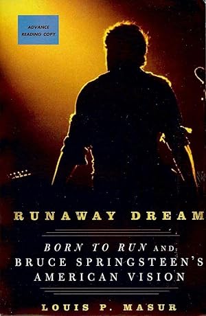 Bild des Verkufers fr RUNAWAY DREAM: BORN TO RUN AND BRUCE SPRINGSTEEN'S AMERICAN VISION zum Verkauf von Antic Hay Books