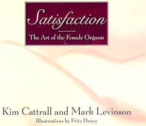 Immagine del venditore per SATISFACTION: THE ART OF THE FEMALE ORGASM venduto da Antic Hay Books
