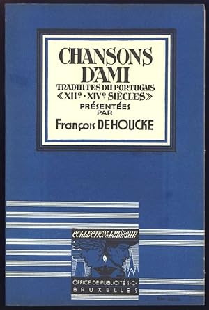 Chansons d'ami , traduites du portugais ( XIIe - XIVe siècles)