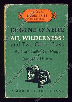 Ah, Wilderness! and Two Other Plays: All God's Chillun Got Wings and Beyond the Horizon
