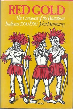 Seller image for Red Gold: The Conquest of the Brazilian Indians, 1500-1760 for sale by Frank Hofmann