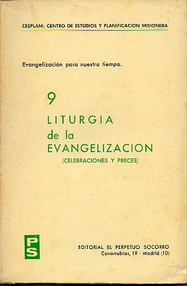 Imagen del vendedor de EVANGELIZACIN PARA NUESTRO TIEMPO. 9. LITURGIA DE LA EVANGELIZACIN (CELEBRACIONES Y PRECES). a la venta por angeles sancha libros