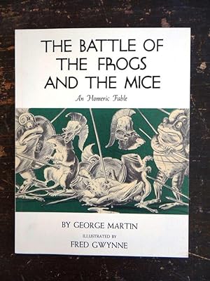 Seller image for The Battle of the Frogs and the Mice : an Homeric Fable [Illustrations by Fred Gwynne] for sale by Mullen Books, ABAA
