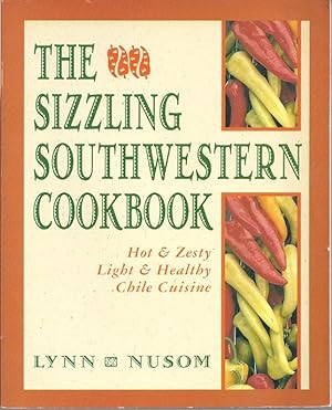 Seller image for THE SIZZLING SOUTHWESTERN COOKBOOK for sale by Columbia Books, ABAA/ILAB, MWABA