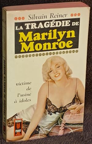 La Tragédie de Marilyn Monroe: Victime de l'usine à idoles