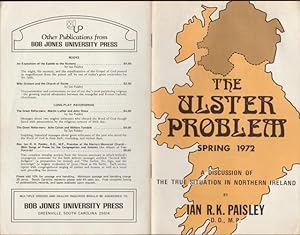 ULSTER PROBLEM Spring 1972, A discussion of the True Situation in Northern Ireland, The.
