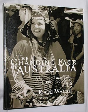 Immagine del venditore per The Changing Face of Australia: A century of immigration 1901 - 2000 venduto da E. Manning Books