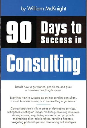 Immagine del venditore per 90 Days to Success in Consulting venduto da Clausen Books, RMABA