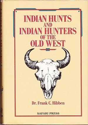 Seller image for Indian Hunts and Indian Hunters of the Old West for sale by Shamrock Books