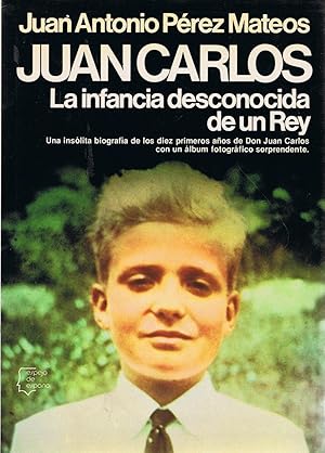 Imagen del vendedor de JUAN CARLOS. LA INFANCIA DESCONOCIDA DE UN REY a la venta por Librera Torren de Rueda