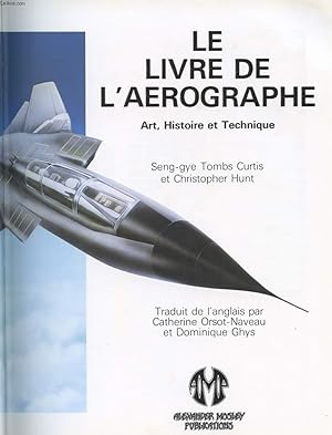 Seller image for LE LIVRE DE L'AEROGRAPHE. ART, HISTOIRE ET TECHNIQUE for sale by Le-Livre