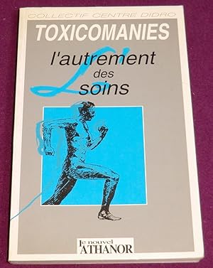 Imagen del vendedor de TOXICOMANIES - L'autrement des soins a la venta por LE BOUQUINISTE