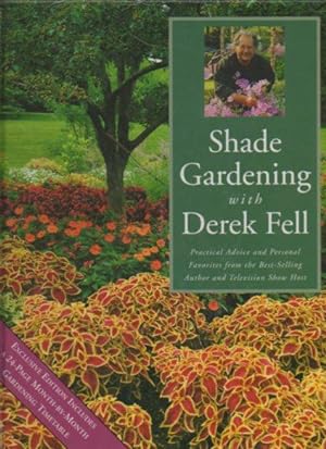 Seller image for Shade Gardening with Derek Fell: Practical Advice and Personal Favorites from the Best-Selling Author and Television Show Host for sale by Bookfeathers, LLC
