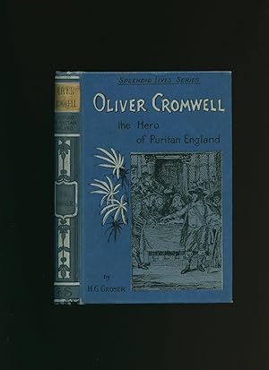 Seller image for Oliver Cromwell; The Hero of Puritan England [Splendid Lives Series] for sale by Little Stour Books PBFA Member