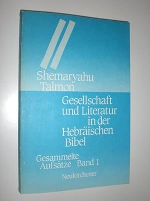 Gesellschaft und Literatur in der Hebräischen Bibel. Gesammelte Aufsätze, Band 1.