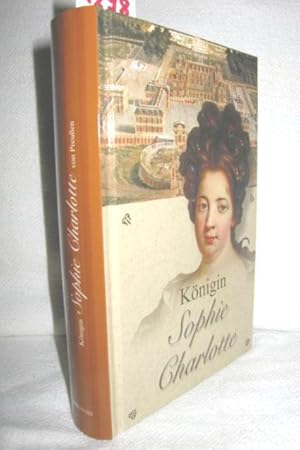 Bild des Verkufers fr Knigin Sophie Charlotte von Preuen (Ein historischer Roman) zum Verkauf von Antiquariat Zinnober