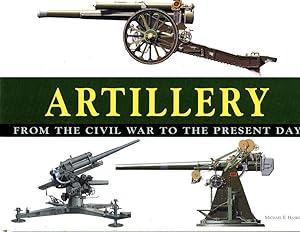Artillery From the Civil War to the Present Day