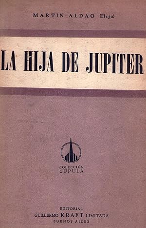 Imagen del vendedor de LA HIJA DE JUPITER. Novela a la venta por Buenos Aires Libros