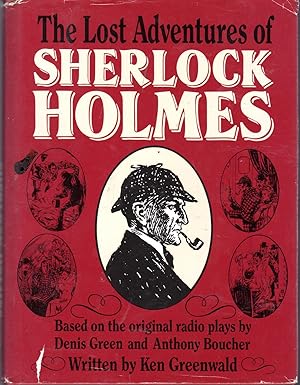 Seller image for The Lost Adventures of Sherlock Holmes Based on the Original Radio Plays by Dennis Green and Anthony Boucher for sale by Dorley House Books, Inc.
