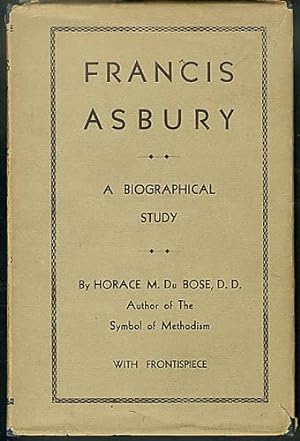 Francis Asbury: A Biographical Study