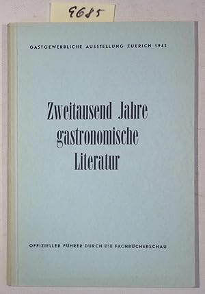 Zweitausend Jahre Gastronomische Literatur - Gastgewerbliche Ausstellung Zürich 1942 - Offizielle...