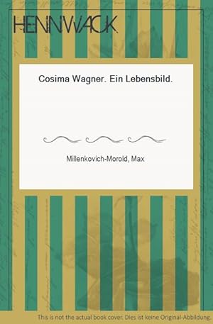 Seller image for Cosima Wagner. Ein Lebensbild. for sale by HENNWACK - Berlins grtes Antiquariat