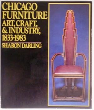 Chicago Furniture: Art, Craft, and Industry, 1833-1983