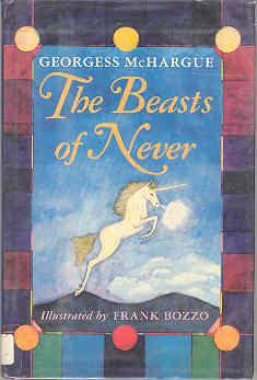 Beasts of Never: A History Natural and Unnatural of Monsters Mythical and Magical