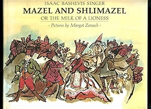 Image du vendeur pour Mazel and Shlimazel or the Milk of a Lioness mis en vente par Roger Lucas Booksellers