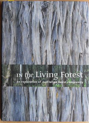 Seller image for In the Living Forest: An Exploration of Australia's Forest Community for sale by Reading Habit