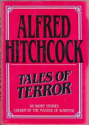 Seller image for Alfred Hitchcock: Tales of Terror - The China Cottage, The Hard Sell, Bank Night, Black Disaster, Death is a Lonely Lover, The Tin Ear, Cora's Raid, Graveyard Shift, Sparrow on a String, That So-Called Laugh, The Dead Indian, Bad Actor, Second Spring, +++ for sale by Nessa Books