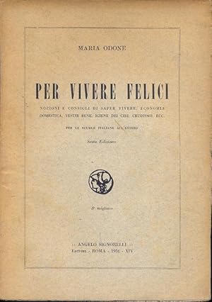 Seller image for Per vivere felici. for sale by Libreria M. T. Cicerone