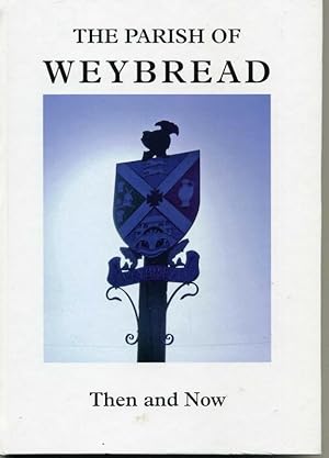 The Parish of Weybread Then and Now